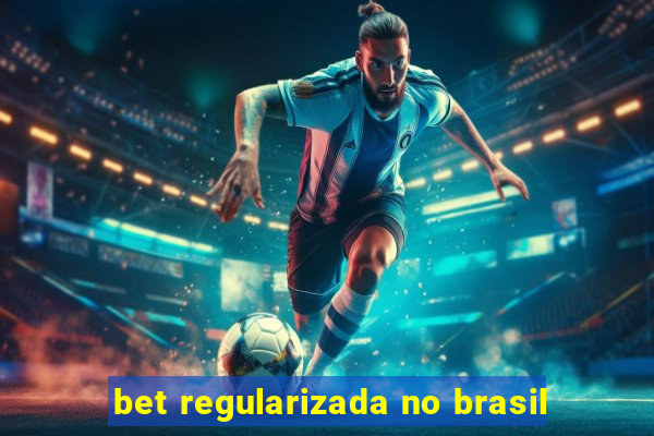 bet regularizada no brasil